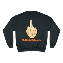 Load image into Gallery viewer, Middle Finger Multiple Sclerosis Champion Sweatshirt
