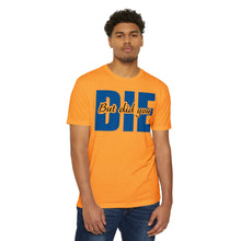 Load image into Gallery viewer, But Did You Die Motivational Unisex CVC Jersey T-shirt
