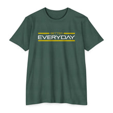 Load image into Gallery viewer, Better Everyday Motivational Unisex CVC Jersey T-shirt
