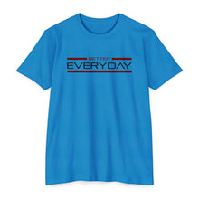 Load image into Gallery viewer, Better Everyday Motivational Unisex CVC Jersey T-shirt
