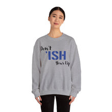 Load image into Gallery viewer, Don’t I’sh Your Life Unisex Heavy Blend™ Crewneck Sweatshirt
