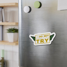 Load image into Gallery viewer, Do Or Do Not There Is No Try Die-Cut Magnets
