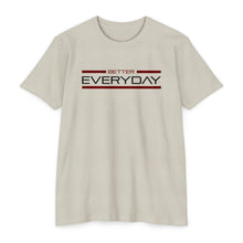 Load image into Gallery viewer, Better Everyday Motivational Unisex CVC Jersey T-shirt
