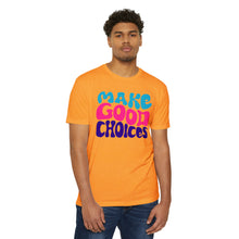 Load image into Gallery viewer, Make Good Choices Unisex CVC Jersey T-shirt
