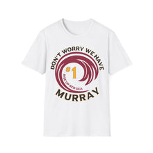 Load image into Gallery viewer, Don’t Worry We Have Murray Cardinals Fan Unisex Softstyle T-Shirt
