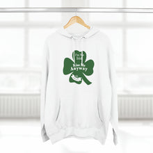 Load image into Gallery viewer, I’m Not Irish Kiss Me Anyway St Patricks Day Three-Panel Fleece Hoodie
