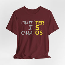 Load image into Gallery viewer, Motivational Unisex Tee - Clutter is Chaos Stay Organized
