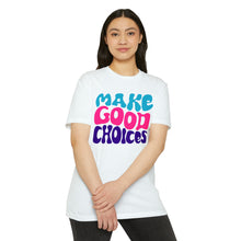 Load image into Gallery viewer, Make Good Choices Unisex CVC Jersey T-shirt
