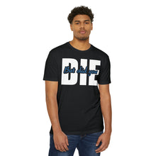 Load image into Gallery viewer, But Did You Die Motivational Unisex CVC Jersey T-shirt
