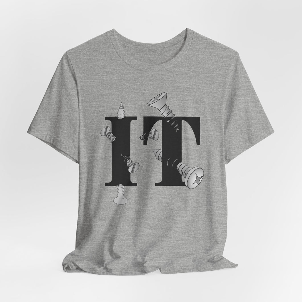 Screw IT Unisex Jersey Short Sleeve Tee