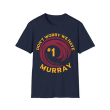 Load image into Gallery viewer, Don’t Worry We Have Murray Cardinals Fan Unisex Softstyle T-Shirt
