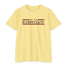 Load image into Gallery viewer, Better Everyday Motivational Unisex CVC Jersey T-shirt
