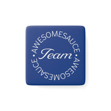 Load image into Gallery viewer, Team Awesomesauce Porcelain Magnet, Square
