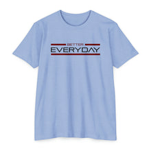 Load image into Gallery viewer, Better Everyday Motivational Unisex CVC Jersey T-shirt
