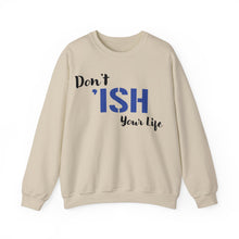 Load image into Gallery viewer, Don’t I’sh Your Life Unisex Heavy Blend™ Crewneck Sweatshirt
