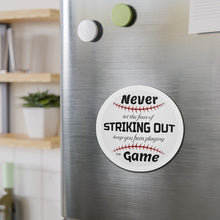 Load image into Gallery viewer, Never Let The Fear Of Striking Out Keep You from Playing The Game Die-Cut Magnets
