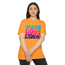 Load image into Gallery viewer, Make Good Choices Unisex CVC Jersey T-shirt
