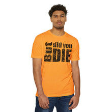 Load image into Gallery viewer, But Did You Die Motivational Unisex CVC Jersey T-shirt
