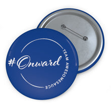 Load image into Gallery viewer, Onward Team Awesomesauce Custom Blue Pin Buttons
