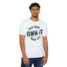 Load image into Gallery viewer, Your Body Your Life Own It Motivational Unisex CVC Jersey T-shirt
