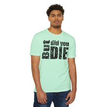 Load image into Gallery viewer, But Did You Die Motivational Unisex CVC Jersey T-shirt
