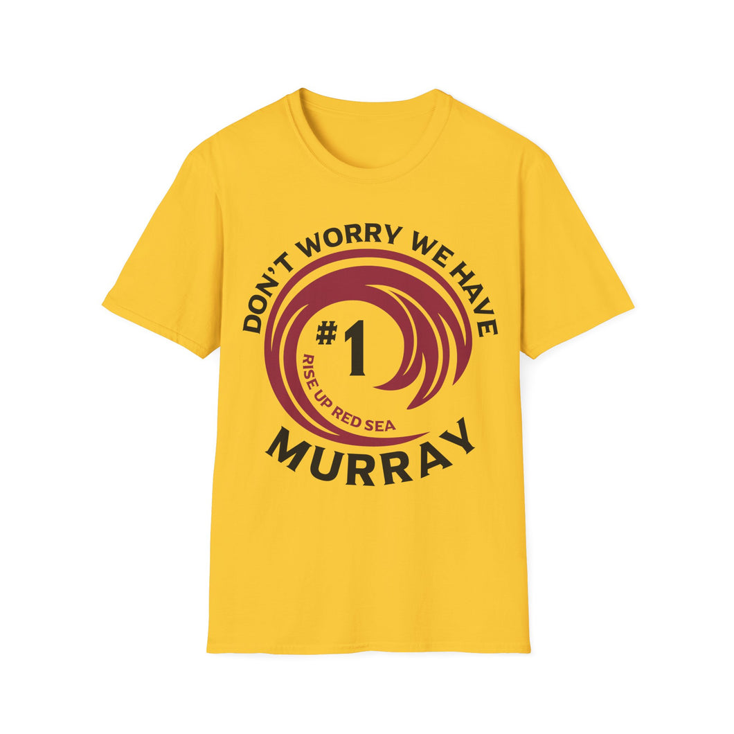 Don’t Worry We Have Murray Cardinals Fan Unisex Softstyle T-Shirt