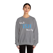 Load image into Gallery viewer, Don’t I’sh Your Life Unisex Heavy Blend™ Crewneck Sweatshirt
