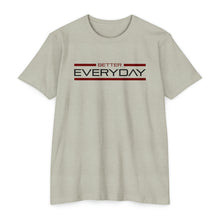 Load image into Gallery viewer, Better Everyday Motivational Unisex CVC Jersey T-shirt
