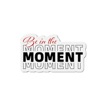 Load image into Gallery viewer, Be In The Moment Die-Cut Magnets
