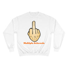 Load image into Gallery viewer, Middle Finger Multiple Sclerosis Champion Sweatshirt
