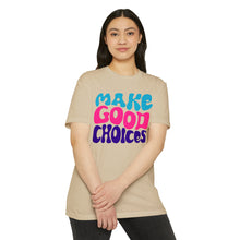 Load image into Gallery viewer, Make Good Choices Unisex CVC Jersey T-shirt
