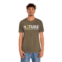 Load image into Gallery viewer, Nature Cheaper Than Therapy Motivational Soft Unisex Jersey Short Sleeve Tee
