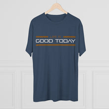 Load image into Gallery viewer, Life is Good Today Men&#39;s Tri-Blend Crew Tee
