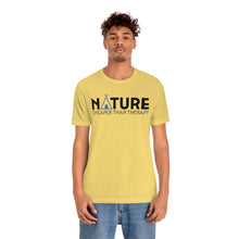 Load image into Gallery viewer, Nature Cheaper Than Therapy Motivational Soft Unisex Jersey Short Sleeve Tee
