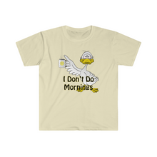 Load image into Gallery viewer, I Don’t Do Mornings Tried Duck drinking coffee Unisex Softstyle T-Shirt
