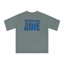 Load image into Gallery viewer, But Did You Die Unisex Zone Performance T-shirt
