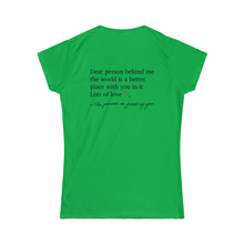 Load image into Gallery viewer, Dear Person Behind Me Women&#39;s Softstyle Tee
