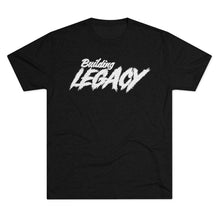 Load image into Gallery viewer, Building Legacy Motivational Unisex Tri-Blend Crew Tee
