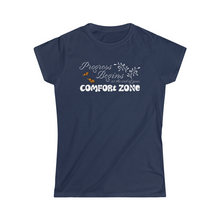 Load image into Gallery viewer, Progress begins at the end of your comfort zone motivational Women&#39;s Softstyle Tee
