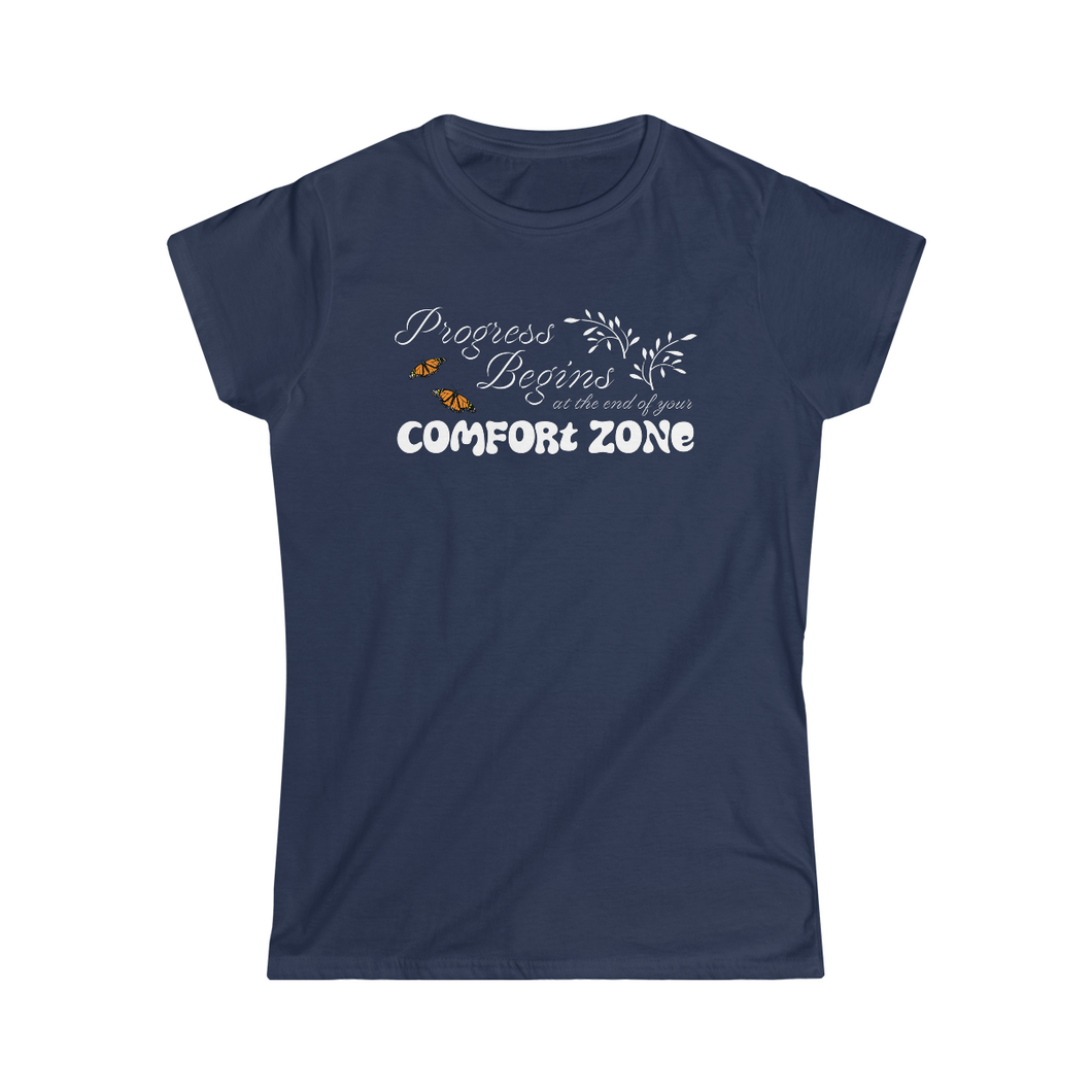 Progress begins at the end of your comfort zone motivational Women's Softstyle Tee