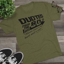 Load image into Gallery viewer, Quotes from the 80&#39;s &quot;Never trust a big butt and a smile&quot; Men&#39;s Tri-Blend Crew Tee
