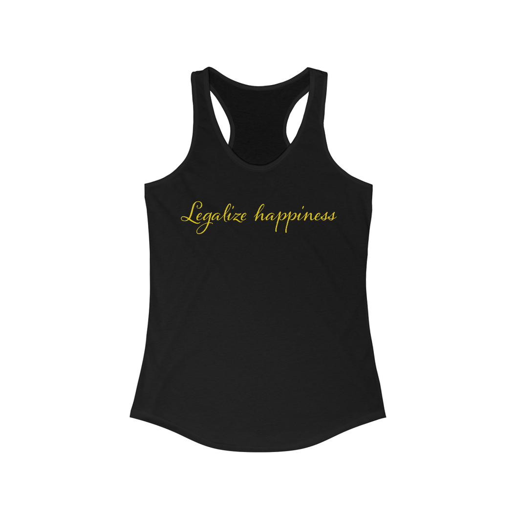 Legalize Happiness Motivational Women's Ideal Racerback Tank