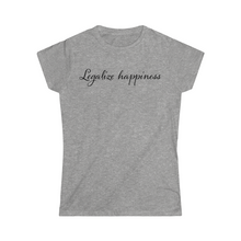 Load image into Gallery viewer, Legalize Happiness Motivational Women&#39;s Softstyle Tee
