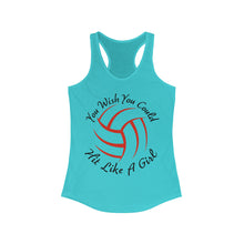 Load image into Gallery viewer, Volleyball You Wish You Could Hit Like A Girl Women&#39;s Ideal Racerback Tank
