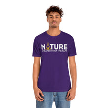 Load image into Gallery viewer, Nature Cheaper Than Therapy Motivational Soft Unisex Jersey Short Sleeve Tee
