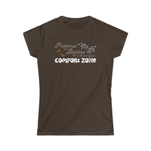 Load image into Gallery viewer, Progress begins at the end of your comfort zone motivational Women&#39;s Softstyle Tee
