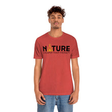 Load image into Gallery viewer, Nature Cheaper Than Therapy Motivational Soft Unisex Jersey Short Sleeve Tee
