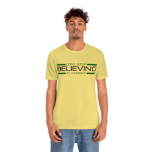 Load image into Gallery viewer, Don’t Stop Believing In Yourself Motivational Soft Unisex Jersey Short Sleeve Tee
