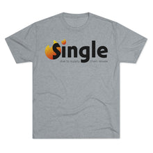 Load image into Gallery viewer, Single Due To Supply Chain Issues Unisex Tri-Blend Crew Tee
