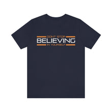 Load image into Gallery viewer, Don’t Stop Believing In Yourself Motivational Soft Unisex Jersey Short Sleeve Tee
